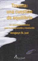 Trauma: Una Cuestion De Equilibrio / a Question of Balance