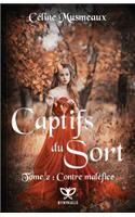 Captifs Du Sort: 2 - Contre Malefice