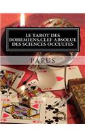 Le Tarot des Bohémiens, clef absolue des sciences occultes