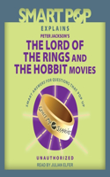 Smart Pop Explains Peter Jackson's the Lord of the Rings and the Hobbit Movies