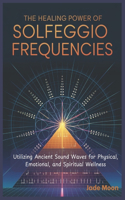 The Healing Power of Solfeggio Frequencies