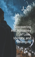 Discovering Me: A Journey of Love, Identity, and Belonging