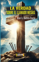 La verdad sobre el llamado Mesías