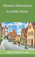 Elowen's Adventures in a Dolls House.