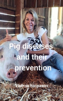 Pig diseases and their prevention