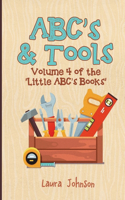 ABC's & Tools: Volume 4 of the Little ABC's Books(Little Abc's Books)