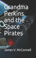 Grandma Perkins and the Space Pirates