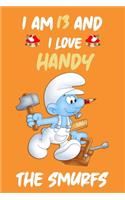 Iam 13 and i love handy