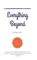 Everything Beyond: Explains the basis of living a healthy stress-free life