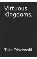 Virtuous Kingdoms.