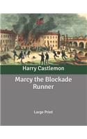 Marcy the Blockade Runner: Large Print