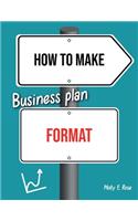 How To Make Business Plan Format