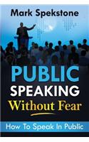 Public Speaking Without Fear
