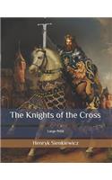The Knights of the Cross: Large Print