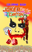 Coloring Book Joker Carton: Coloring Book: JOKER CARTON Coloring Book for Adults, Activity Book, Great Starter Book with Fun, Easy, and Relaxing Coloring Pages - 103 Pages - 8.