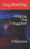 Pharos, The Egyptian: A Romance