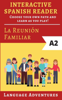 Interactive Spanish Reader: La Reunión Familiar - A2: Choose your own path and learn as you play!