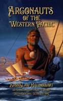Argonauts of the Western Pacific: 80 Illustrated Classic Edition With Original Illustrations