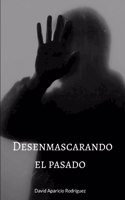 Desenmascarando el pasado