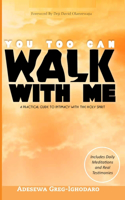 You Too Can Walk with Me