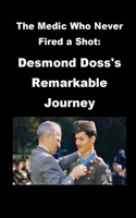 Medic Who Never Fired a Shot: Desmond Doss's Remarkable Journey