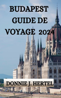 Budapest Guide de Voyage 2024