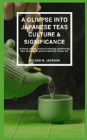 Glimpse Into Japanese Teas Culture & Significance