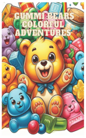 Gummi Bears Colorful Adventures: "Hours of Coloring Fun for Kids Ages 2 to 10, with 56 Pages of Gummy Bear!