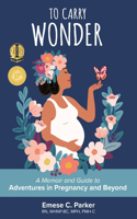 To Carry Wonder