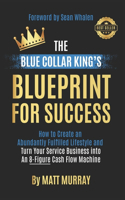 Blue Collar King's Blueprint for Success