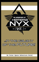 Adventures of Hemera Nyx in the Galaxy of the Future!