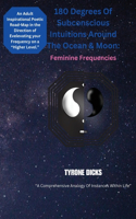 180 Degrees Of Subconscious Intuitions Around The Ocean & Moon: Feminine Frequencies