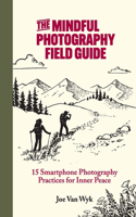 Mindful Photography Field Guide