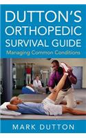 Dutton's Orthopedic Survival Guide: Managing Common Conditions