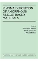 Plasma Deposition of Amorphous Silicon-Based Materials