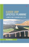 Closed Loop Lifecycle Planning: A Complete Guide to Managing Your PC Fleet