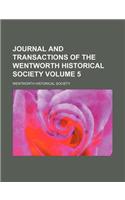 Journal and Transactions of the Wentworth Historical Society Volume 5