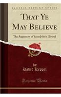 That Ye May Believe