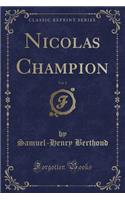 Nicolas Champion, Vol. 2 (Classic Reprint)