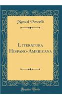 Literatura Hispano-Americana (Classic Reprint)