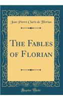 The Fables of Florian (Classic Reprint)