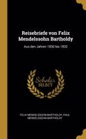 Reisebriefe von Felix Mendelssohn Bartholdy