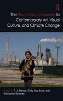 Routledge Companion to Contemporary Art, Visual Culture, and Climate Change