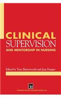 Clinical Supervision and Mentorship in Nursing