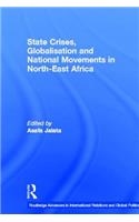 State Crises, Globalisation and National Movements in North-East Africa