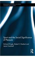 Sport and the Social Significance of Pleasure