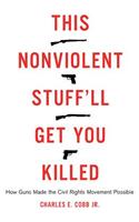This Nonviolent Stuff'll Get You Killed