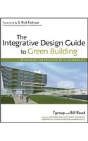 The Integrative Design Guide to Green Building