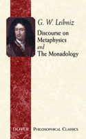 Discourse on Metaphysics and the Monadology: (Dover Philosophical Classics)
