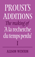 Proust's Additions: The Making of 'a La Recherche Du Temps Perdu'